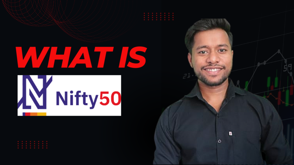 What Is Nifty 50?- A Detailed Overview